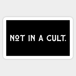 Not In A Cult Magnet